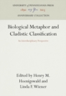 Image for Biological Metaphor and Cladistic Classification : An Interdisciplinary Perspective