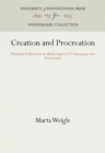 Image for Creation and Procreation : Feminist Reflections on Mythologies of Cosmogony and Parturition