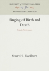 Image for Singing of Birth and Death : Texts in Performance