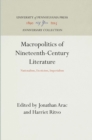 Image for Macropolitics of Nineteenth-Century Literature : Nationalism, Exoticism, Imperialism