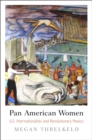 Image for Pan American women: U.S. internationalists and revolutionary Mexico