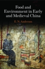 Image for Food and environment in early and medieval China