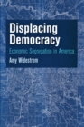 Image for Displacing democracy: economic segregation in America