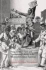 Image for Black cosmopolitanism: racial consciousness and transnational identity in the nineteenth-century Americas