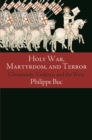 Image for Holy war, martyrdom, and terror: Christianity, violence, and the West