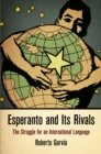 Image for Esperanto and its rivals: the struggle for an international language