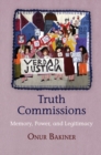 Image for Truth commissions: memory, power, and legitimacy