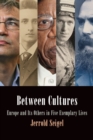 Image for Between cultures: Europe and its others in five exemplary lives
