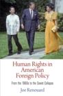 Image for Human rights in American foreign policy: from the 1960s to the Soviet collapse