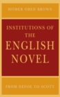 Image for Institutions of the English Novel: From Defoe to Scott
