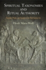 Image for Spiritual taxonomies and ritual authority: Platonists, priests, and gnostics in the third century C.E.