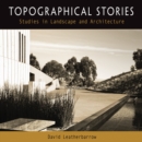 Image for Topographical Stories: Studies in Landscape and Architecture