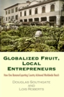 Image for Globalized fruit, local entrepreneurs: how one banana-exporting country achieved worldwide reach