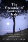 Image for Grecanici of Southern Italy: Governance, Violence, and Minority Politics