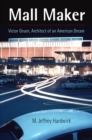Image for Mall Maker: Victor Gruen, Architect of an American Dream