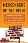 Image for Messengers of the Right: Conservative Media and the Transformation of American Politics