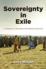 Image for Sovereignty in Exile: A Saharan Liberation Movement Governs