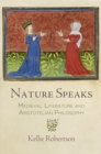 Image for Nature Speaks: Medieval Literature and Aristotelian Philosophy