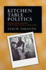 Image for Kitchen Table Politics: Conservative Women and Family Values in New York