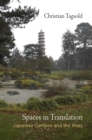 Image for Spaces in Translation: Japanese Gardens and the West