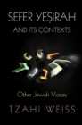 Image for &amp;quote;sefer Yesirah&amp;quote; and Its Contexts: Other Jewish Voices