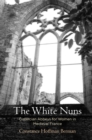 Image for White Nuns: Cistercian Abbeys for Women in Medieval France