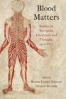 Image for Blood Matters: Studies in European Literature and Thought, 1400-1700
