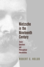 Image for Nietzsche in the Nineteenth Century: Social Questions and Philosophical Interventions