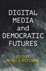 Image for Digital Media and Democratic Futures