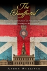 Image for Disaffected: Britain&#39;s Occupation of Philadelphia During the American Revolution