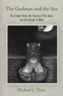 Image for Godman and the Sea: The Empty Tomb, the Trauma of the Jews, and the Gospel of Mark