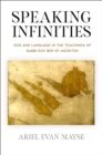 Image for Speaking Infinities: God and Language in the Teachings of Rabbi Dov Ber of Mezritsh
