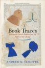 Image for Book traces: nineteenth-century readers and the future of the library