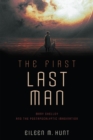 Image for First Last Man: Mary Shelley and the Postapocalyptic Imagination