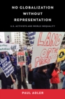 Image for No Globalization Without Representation: U.S. Activists and World Inequality