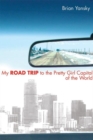 Image for My Road Trip to the Pretty Girl Capital of the World
