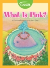 Image for What Is Pink?
