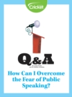 Image for How Can I Overcome the Fear of Public Speaking?