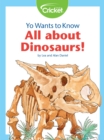 Image for Yo Wants to Know: All About Dinosaurs!