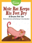 Image for Mole Rat Keeps His Feet Dry: A Kenyan Folk Tale