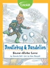Image for Doodlebug &amp; Dandelion: Snow-Globe Love