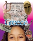 Image for If I Were a Kid in Ancient Greece : Children of the Ancient World