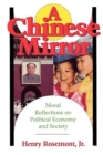 Image for A Chinese Mirror : Moral Reflections on Political Economy and Society