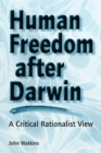Image for Human Freedom After Darwin : A Critical Rationalist View