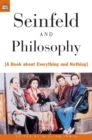 Image for Seinfeld and philosophy  : a book about everything and nothing