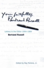 Image for Yours Faithfully, Bertrand Russell : Letters to the Editor 1904-1969