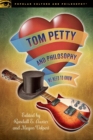 Image for Tom Petty and Philosophy : We Need to Know