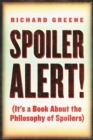 Image for Spoiler Alert!: (It&#39;s a Book about the Philosophy of Spoilers)