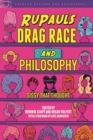 Image for RuPaul&#39;s Drag Race and Philosophy : Sissy That Thought