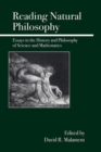 Image for Reading natural philosophy  : essays in the history and philosophy of science and mathematics